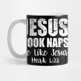 Jesus Took Naps Be Like Funny Christmas Gift Christian Mug